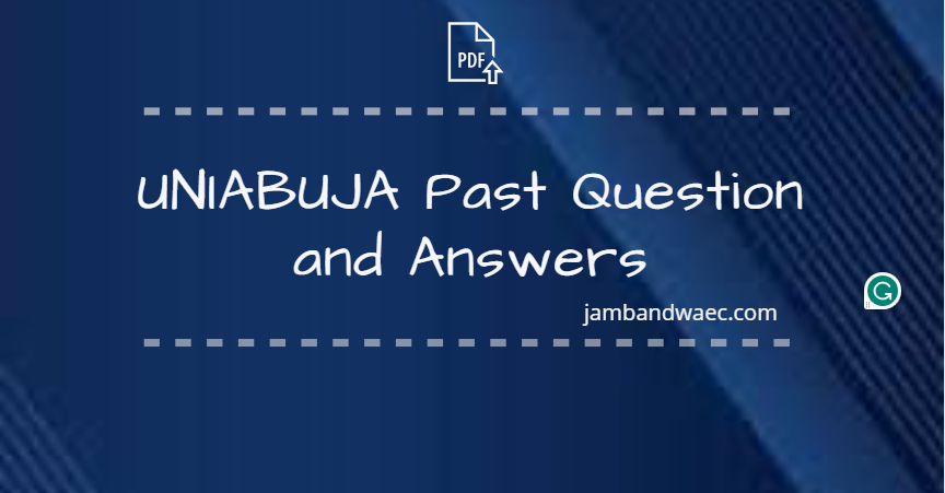 UNIABUJA POST UTME PAST QUESTIONS AND ANSWERS