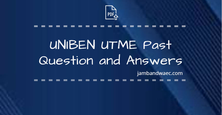 UNIBEN Post UTME Past Questions and Answers