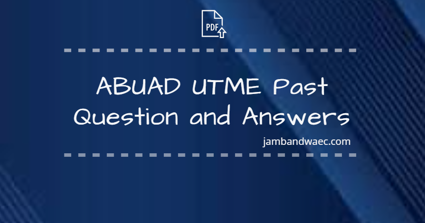 ABUAD Post UTME Past Questions and Answers