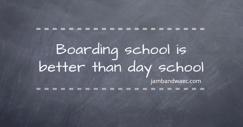 Boarding School is Better than Day School