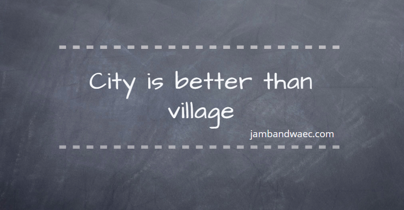 City is Better than Village