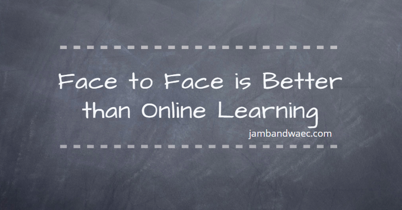 DEBATE TOPIC: Face to Face is Better than Online Learning